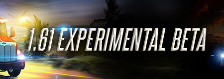 ETS2 & ATS 1.61 Experimental Beta: What’s New